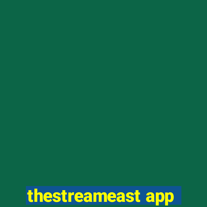 thestreameast app